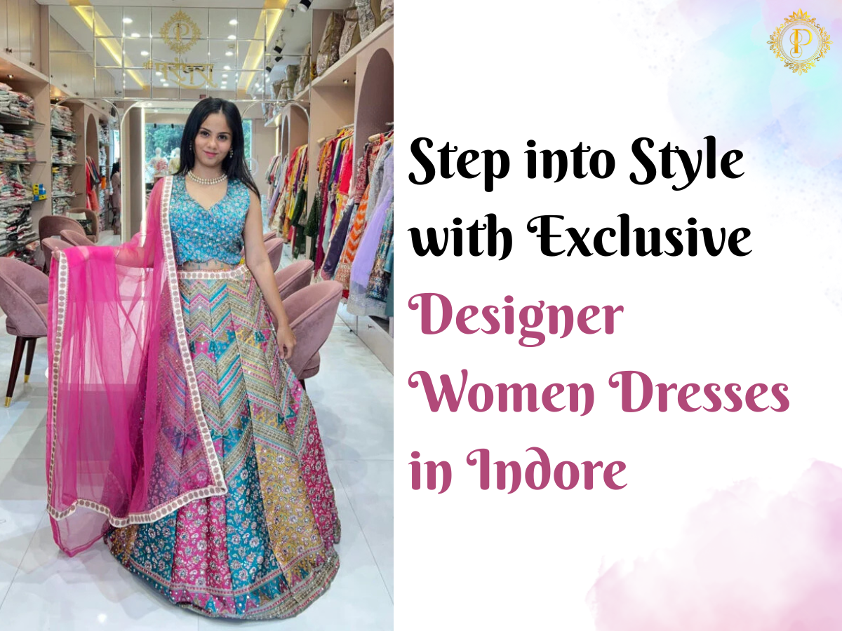 Step into Style with Exclusive Designer Women Dresses in Indore