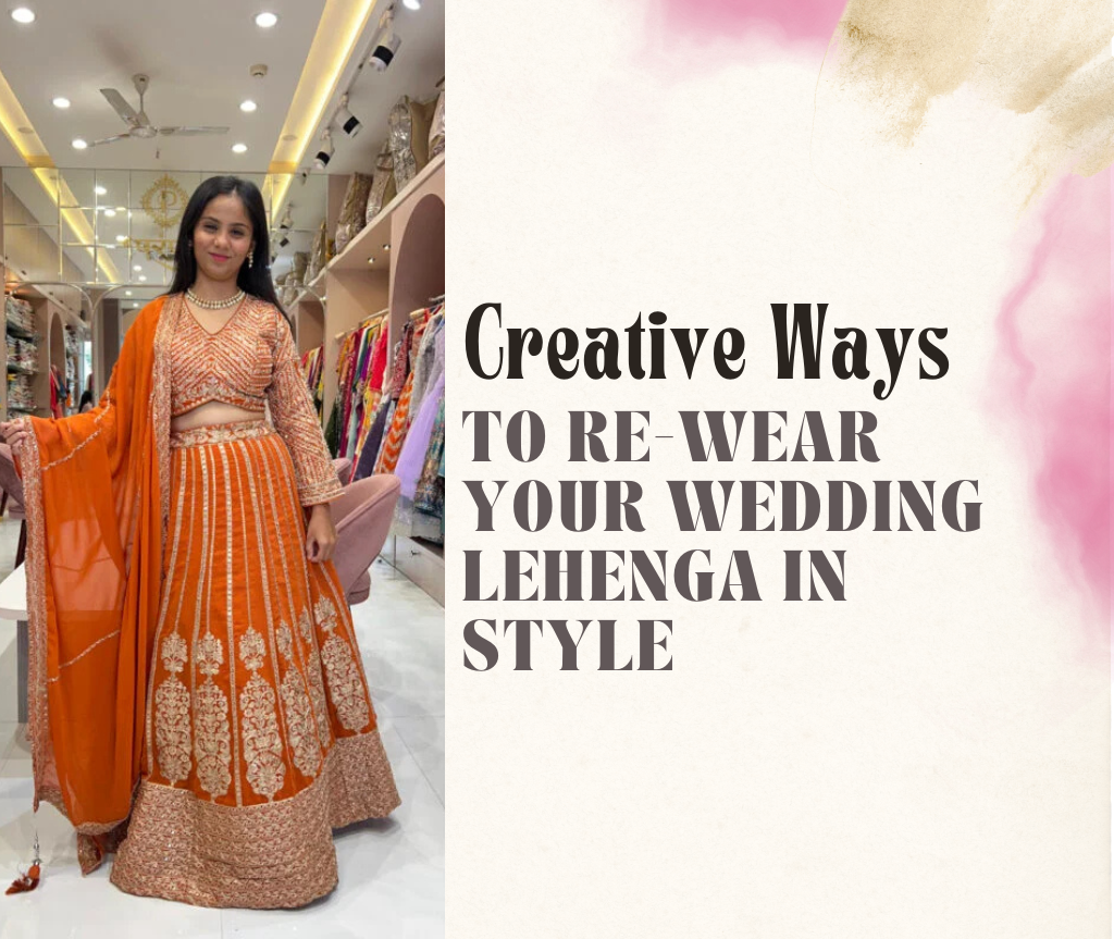 Re-wear Your Wedding Lehenga in Style