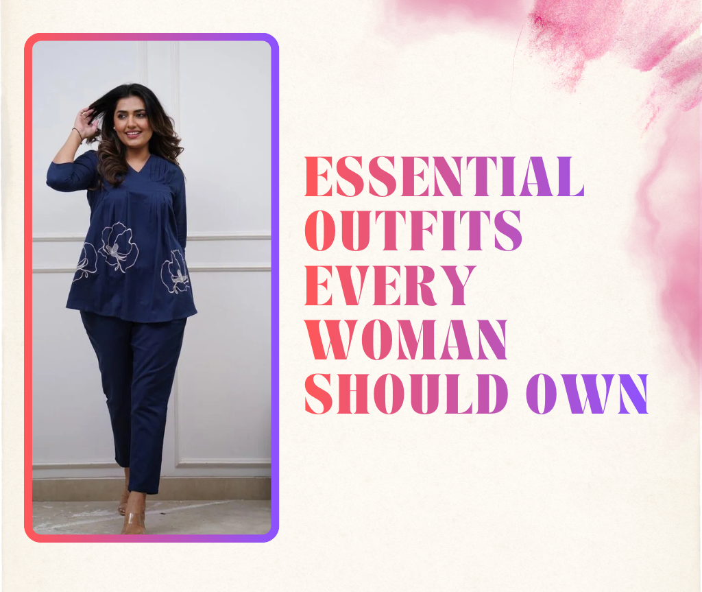 Essential Outfits Every Woman Should Own