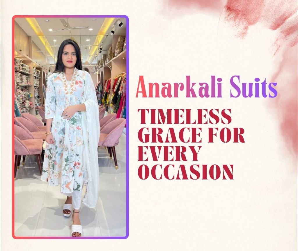 An image of a woman standing in a boutique, wearing a white floral-printed Anarkali suit with a matching dupatta and white trousers. To the right of the image, the text reads: "Anarkali Suits: Timeless Grace for Every Occasion." The background features a stylish clothing store interior with pink velvet chairs and racks of vibrant ethnic wear.